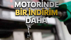 Motorinde bir indirim daha